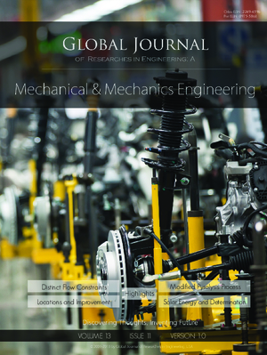GJRE-A Mechanical and Mechanics: Volume 13 Issue A11